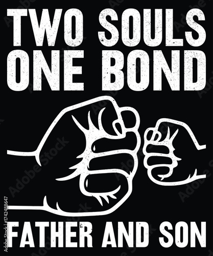 Two Souls One Bond Father and Son Fist Bump Typography Design