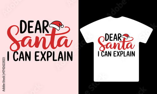 Dear Santa I can explain T Shirt Design