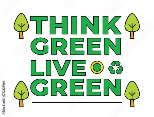 Think Green Live Green concept with trees and recycling symbol