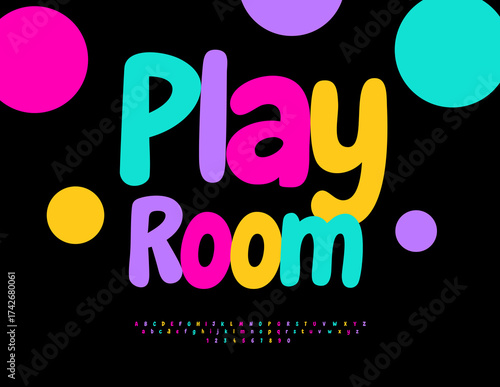 Vector Bright flayer Play Room. Cute colorful Font. Creative set of Alphabet Letters and Numbers