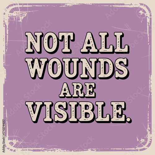 Not All Wounds Are Visible – Mental Health Awareness Design