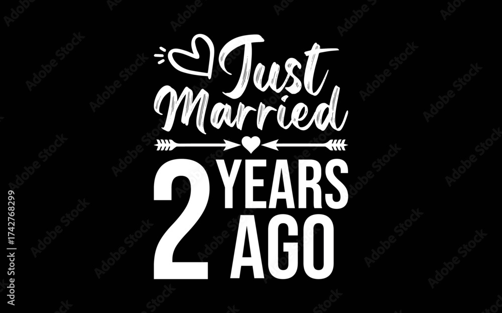 Obraz premium Just Married 2 Years Ago t-shirt quotes svg design