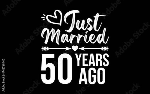 Just Married 50 Years Ago t-shirt quotes svg design