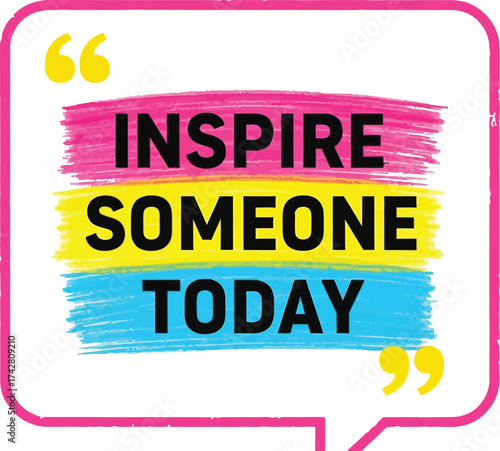 Inspirational quote inspire someone today motivation and positivity editable vector