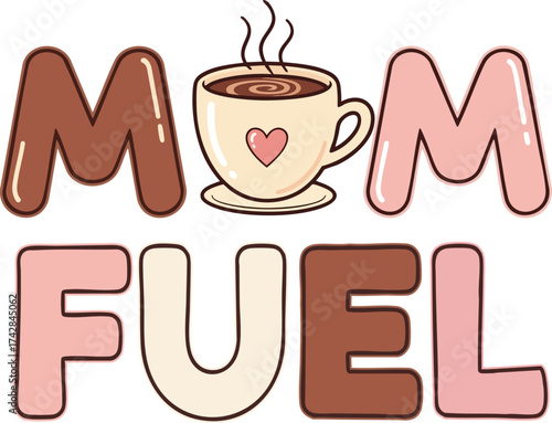 Mom Fuel Coffee Cup Design