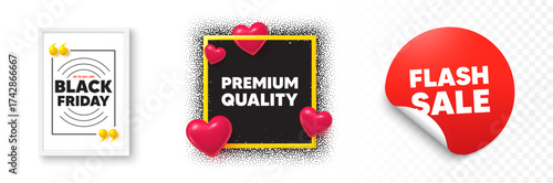 Premium quality photo frame 3d hearts. Flash sale sticker banner. Premium quality tag. High product sign. Top offer symbol. Black friday poster. Promo background. Vector
