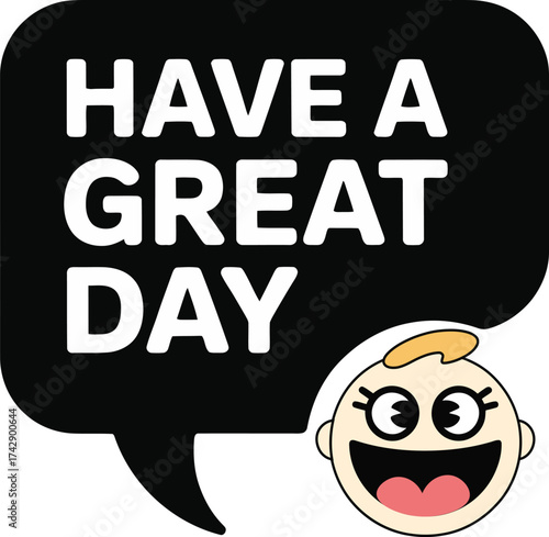 Bold have a great day message with happy emoji face spreading positivity