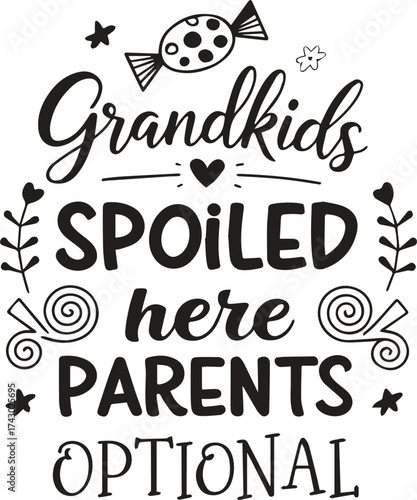 Grandkids spoiled here parents optional funny quote design