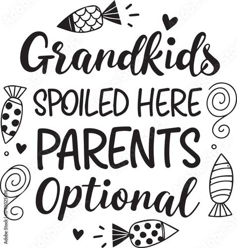 Grandkids spoiled here parents optional funny quote