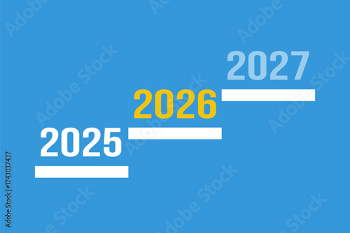 2025 2026 2027 step by step growth concept, flat vector step by step success concept.