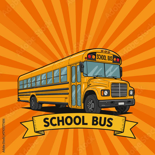 Retro Yellow School Bus Illustration on Orange Sunburst Background with Text Banner