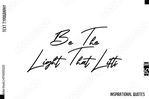 Be The Light That Lifts -Decorative Inspirational Typography Text Vector Design