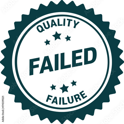 Quality Failed Failure Seal