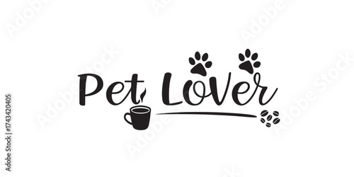 Print  Playful pet lover typography – coffee mug silhouette, puppy paw print, brush lettering, minimalist vector.