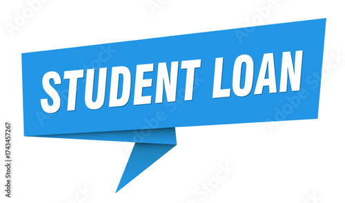 student loan banner. student loan speech bubble, label, sticker, sign template
