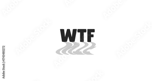 WTF abbreviation modern digital slang with wavy gray shadow. What the lingo. Rude expression of disbelief, confusion. Bold typography. Social buzzword. Black white trendy design. Lilita One font used