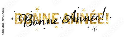 BONNE ANNEE (HAPPY NEW YEAR in French) black and gold vector typography banner