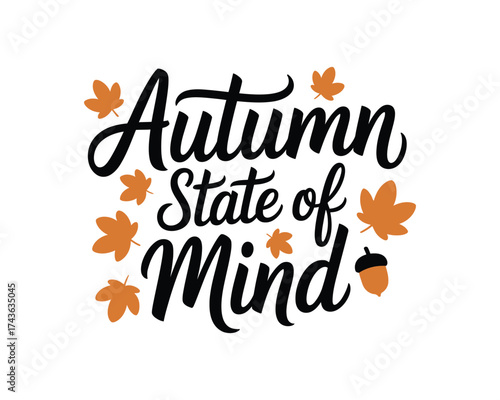 Autumn State of Mind Cozy vibes, seasonal quotes, fall-themed designs, and warm feelings for the season