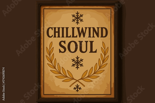 Chillwind Soul Poster. Chillwind Soul ? Vintage Poster with serif lettering; framed rectangular composition; antique textured background; laurel wreaths and
