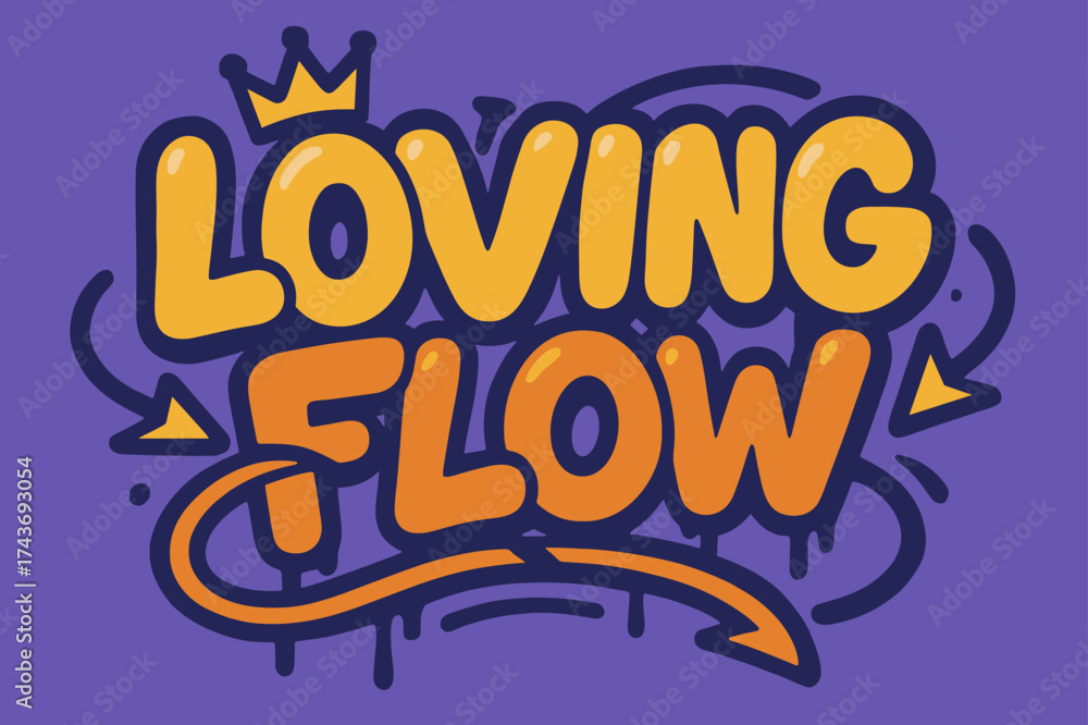 Fototapeta premium Graffiti Love Expression. Loving Flow ? Graffiti Simplified: chunky bubble letters tilted diagonally, dripping outline, arrows weaving through words, small