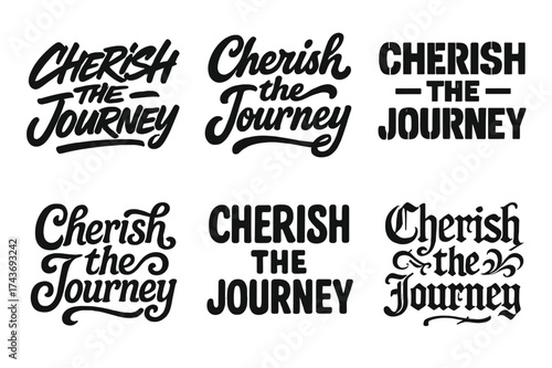 Diverse Lettering Styles. Cherish the Journey. Set lettering. harmonious lettering variations of the same emblematic concept, each with different artistic