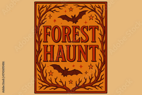 Forest Haunt Poster. Forest Haunt ? Poster Layout: tall serif lettering with embossed style; framed centered composition; textured paper backdrop; decorative