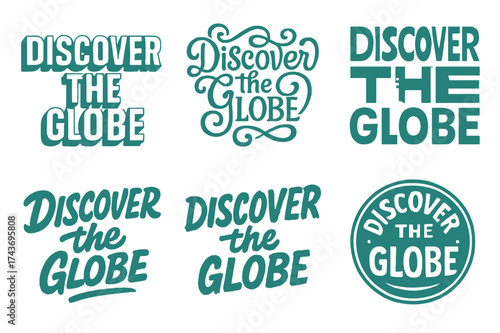 Creative Lettering Variations. Discover the Globe. Set lettering. harmonious lettering variations of the same emblematic concept, each with different artistic