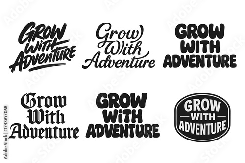 Diverse Lettering Styles. Grow With Adventure. Set lettering. harmonious lettering variations of the same emblematic concept, each with different artistic