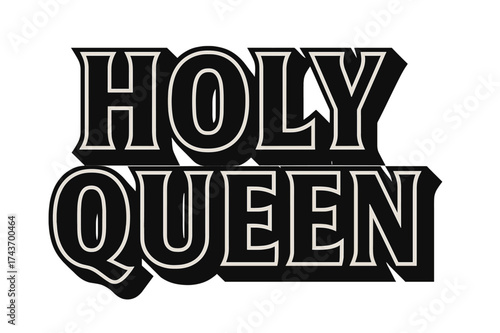 Holy Queen Typography. Holy Queen ? Bold Block Lettering, stacked uppercase with massive heavy outlines and flat drop shadow, geometric bold serifs, all black,