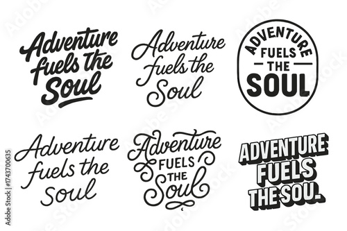 Adventure Lettering Variations. Adventure fuels the soul. Set lettering. harmonious lettering variations of the same emblematic concept (Bold hand-lettering