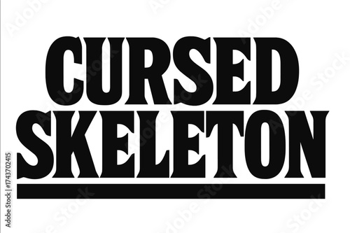 Cursed Skeleton Typography. Cursed Skeleton ? Bold Block Lettering, stacked uppercase with massive heavy outlines, thick geometric serifs, flat shadow effect,