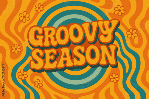 70s Groovy Vibes Poster. Groovy Season ? 70s Poster, funky curved retro font, wavy stacked composition, concentric circles and psychedelic swirls, floral