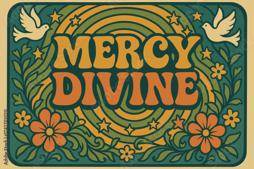 70s Psychedelic Poster. Mercy Divine ? 70s Poster, funky wavy stacked lettering, concentric swirls, floral curves with stars and doves, psychedelic devotional