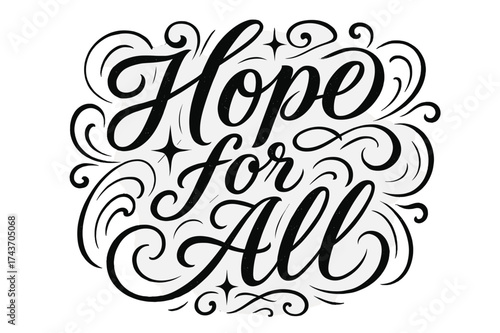 Hopeful Elegance. ?Hope for all?. Elegant modern calligraphy lettering with bold and saturated thick strokes,