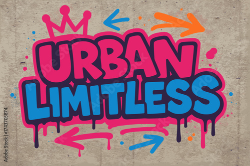 Colorful Urban Graffiti. Urban Limitless ? Graffiti Simplified with chunky tilted bubble letters; dripping contours; arrows and crowns; flat spray fills;