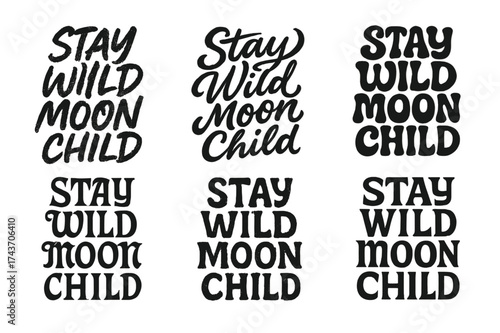 Moon Child Lettering Variations. Stay wild moon child. Set lettering. harmonious lettering variations of the same emblematic concept, each with different