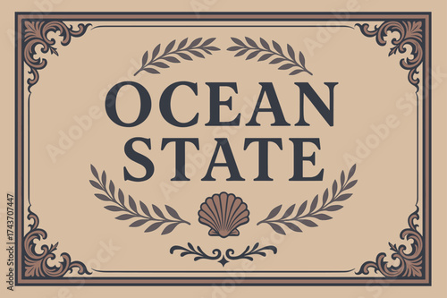 Vintage Ocean Design. Ocean State ? Vintage: serif typography with ornamental frame, subtle old-paper background, laurel and seashell motifs, elegant balanced