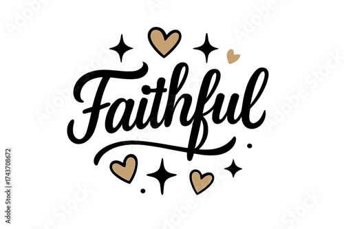 Modern Hand Lettering. Faithfulr. modern hand lettering, smooth curves, balanced composition, clear readable