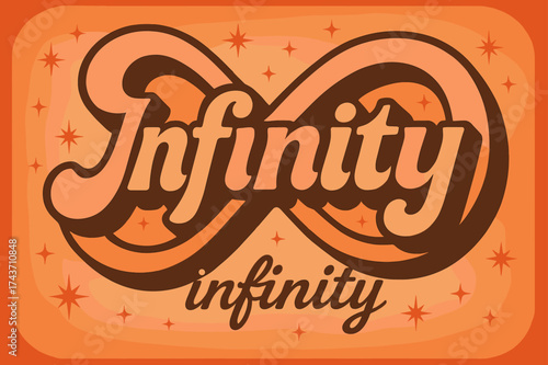 Retro Infinity Art. ?Infinity?. 70s poster vibe, warm gradient fills, thick outlines, offset shadows,