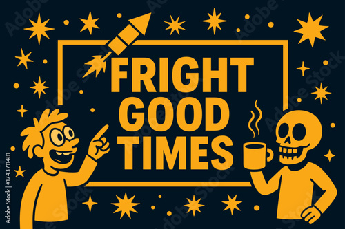 Fright Good Times. Fright Good Times banner, flat vector illustration, bold oversized text inside rectangular frame, cartoon characters standing and pointing,