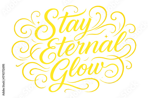Eternal Glow Calligraphy. ?Stay Eternal Glow?. Elegant modern calligraphy with bold and saturated thick