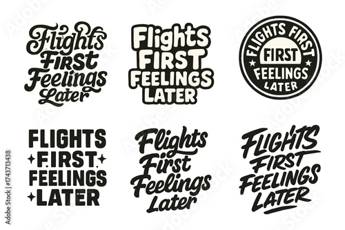 Creative Lettering Arrangements. Flights First Feelings Later. Set lettering. harmonious lettering variations of the same emblematic concept, each with
