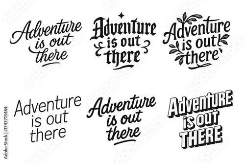Adventure Lettering Variations. Adventure is Out There. Set lettering. harmonious lettering variations of the same emblematic concept, each with different