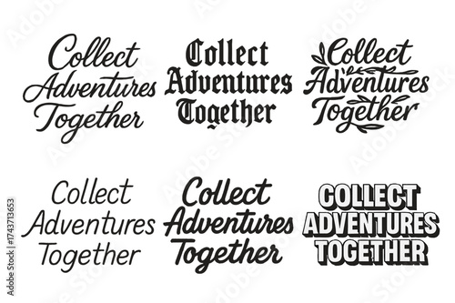 Diverse Lettering Styles. Collect Adventures Together. Set lettering. harmonious lettering variations of the same emblematic concept, each with different