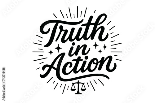 Truth in Action. ?Truth in action?. modern hand lettering, smooth curves, balanced composition, clear readable