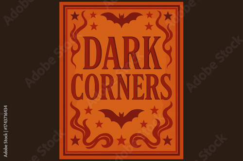 Dark Corners Poster. Dark Corners ? Poster Layout: framed tall serif headline with embossed finish; soft textured background; border of stars, bats, and smoky