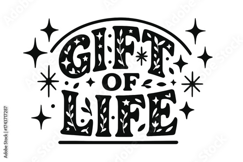 Gift of Life. Gift of Life ? Decorative Display Lettering, playful fills with stars, leaves, and light motifs inside letters, arched curved word-shape framed