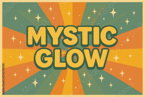 Mystic Glow Poster. Mystic Glow ? Retro Poster: bold rounded retro font, centered; halftone rays behind; sparkles radiating outward with paper grain; mystical