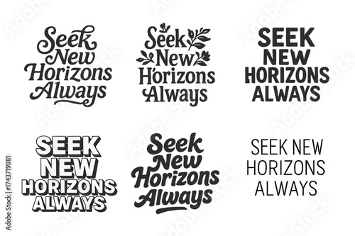 Creative Lettering Styles Grid. Seek New Horizons Always. Set lettering. harmonious lettering variations of the same emblematic concept, each with different