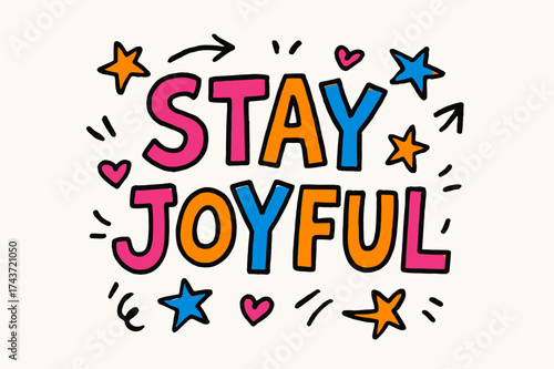 Stay Joyful Sketch. Stay Joyful ? Doodle / Sketch: loose hand-drawn letters with playful outlines, casual layout, doodle stars, arrows, and mini hearts,